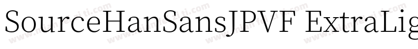SourceHanSansJPVF ExtraLight字体转换